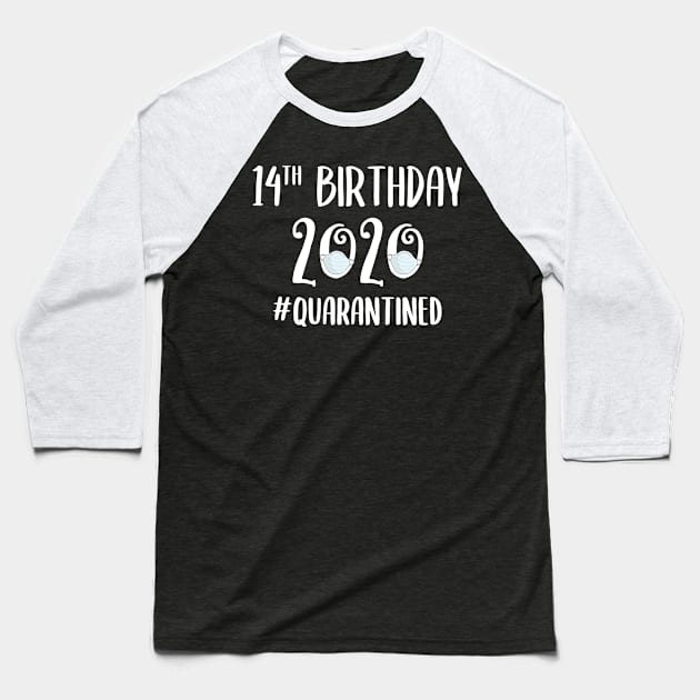 14th Birthday 2020 Quarantined Baseball T-Shirt by quaranteen